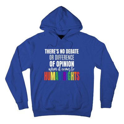 Theres No Debate Or Opinion Lgbtq Equality Gay Hu Rights Cool Gift Hoodie