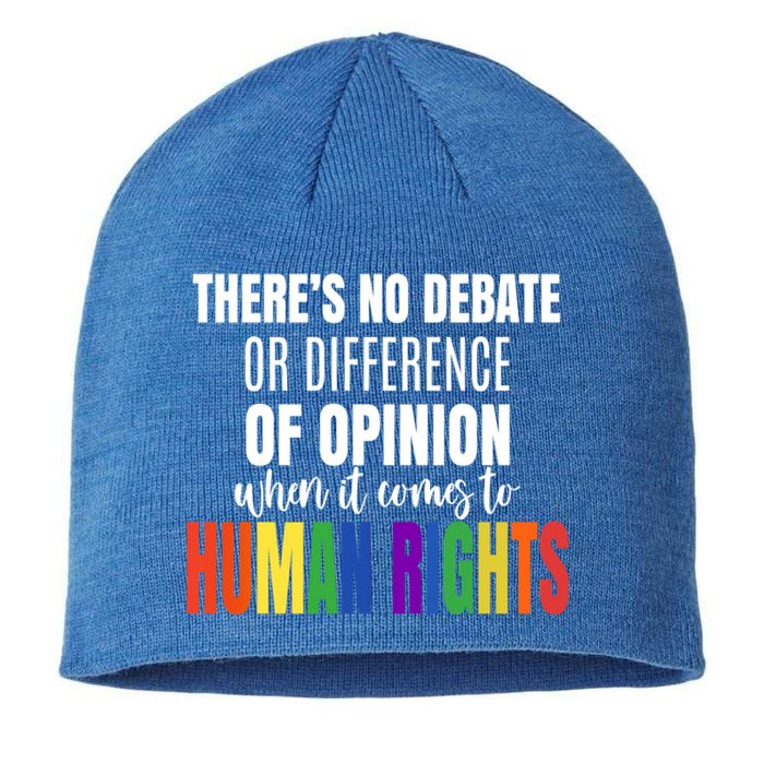 Theres No Debate Or Opinion Lgbtq Equality Gay Hu Rights Cool Gift Sustainable Beanie