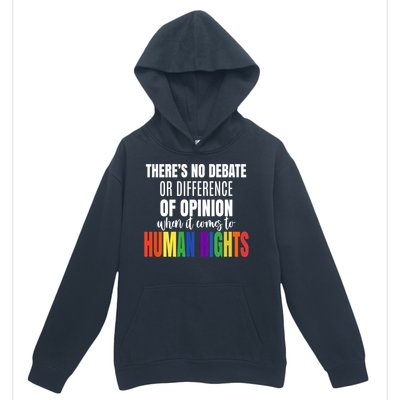 Theres No Debate Or Opinion Lgbtq Equality Gay Hu Rights Cool Gift Urban Pullover Hoodie