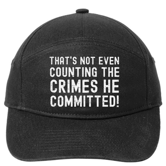 ThatS Not Even Counting The Crimes He Committed Harris Walz 7-Panel Snapback Hat