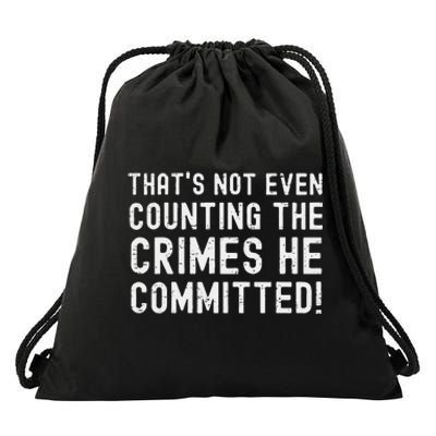 ThatS Not Even Counting The Crimes He Committed Harris Walz Drawstring Bag