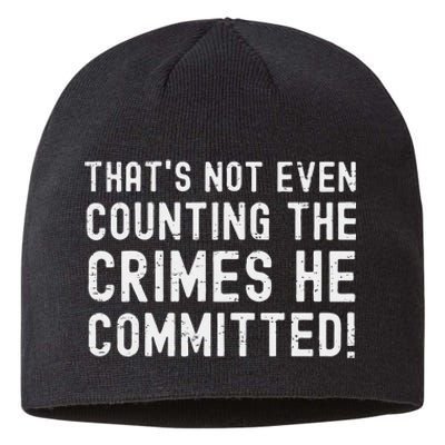 ThatS Not Even Counting The Crimes He Committed Harris Walz Sustainable Beanie