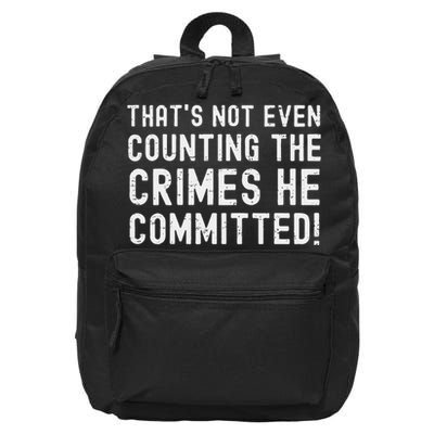 ThatS Not Even Counting The Crimes He Committed Harris Walz 16 in Basic Backpack