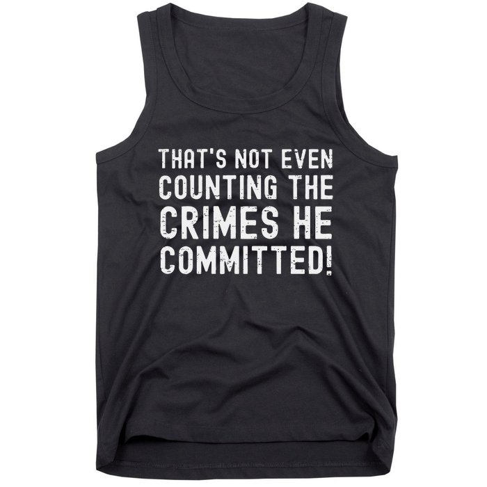 ThatS Not Even Counting The Crimes He Committed Harris Walz Tank Top