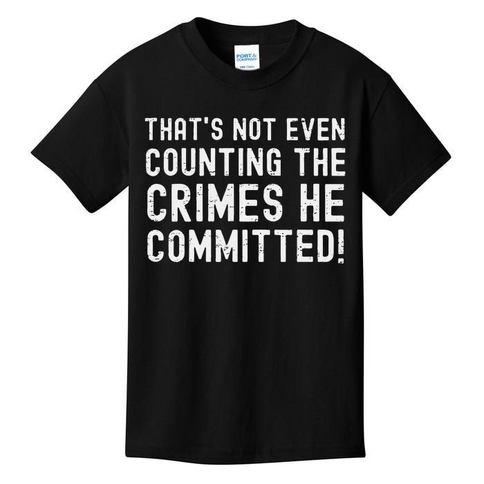 ThatS Not Even Counting The Crimes He Committed Harris Walz Kids T-Shirt