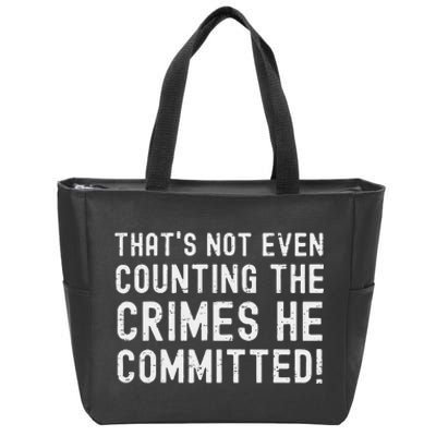 ThatS Not Even Counting The Crimes He Committed Harris Walz Zip Tote Bag