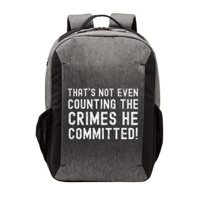 ThatS Not Even Counting The Crimes He Committed Harris Walz Vector Backpack