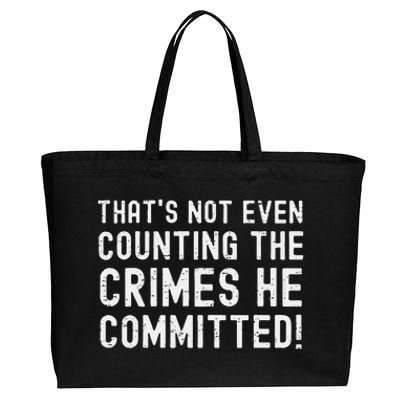 ThatS Not Even Counting The Crimes He Committed Harris Walz Cotton Canvas Jumbo Tote