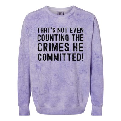 ThatS Not Even Counting The Crimes He Committed Harris Walz Colorblast Crewneck Sweatshirt