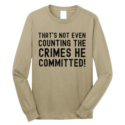 ThatS Not Even Counting The Crimes He Committed Harris Walz Long Sleeve Shirt