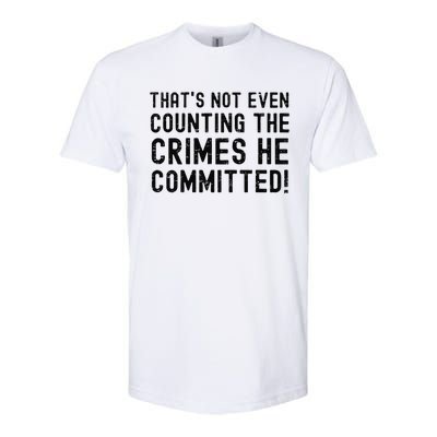 ThatS Not Even Counting The Crimes He Committed Harris Walz Softstyle® CVC T-Shirt