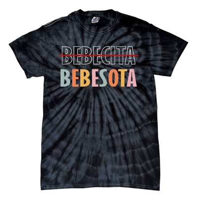 Tu No Eres Bebecita To Eres Bebesota Tie-Dye T-Shirt