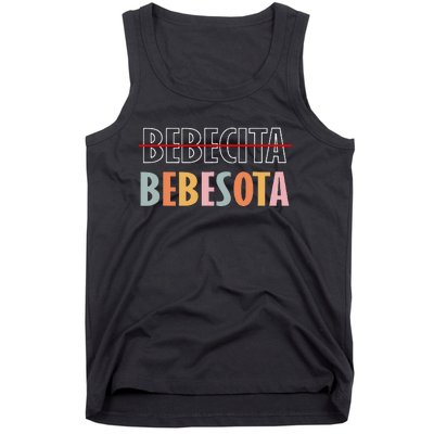 Tu No Eres Bebecita To Eres Bebesota Tank Top