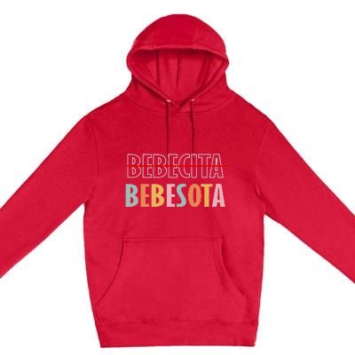 Tu No Eres Bebecita To Eres Bebesota Premium Pullover Hoodie