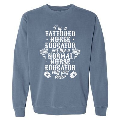 Tattooed Nurse Educator Gift Garment-Dyed Sweatshirt