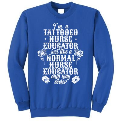 Tattooed Nurse Educator Gift Sweatshirt