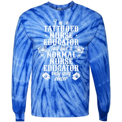 Tattooed Nurse Educator Gift Tie-Dye Long Sleeve Shirt