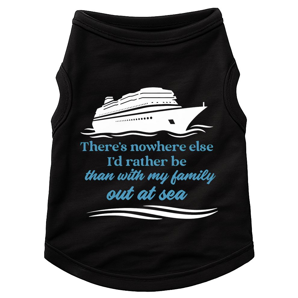 ThereS Nowhere Else ID Rather Be Than My Family Out At Sea Doggie Tank