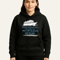 ThereS Nowhere Else ID Rather Be Than My Family Out At Sea Hoodie