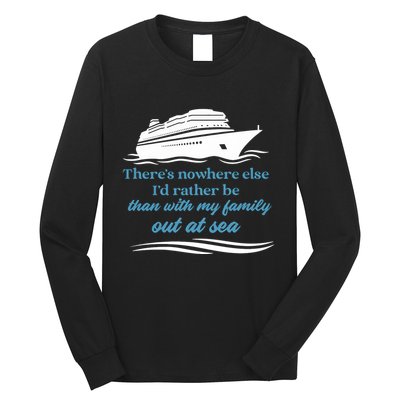 ThereS Nowhere Else ID Rather Be Than My Family Out At Sea Long Sleeve Shirt