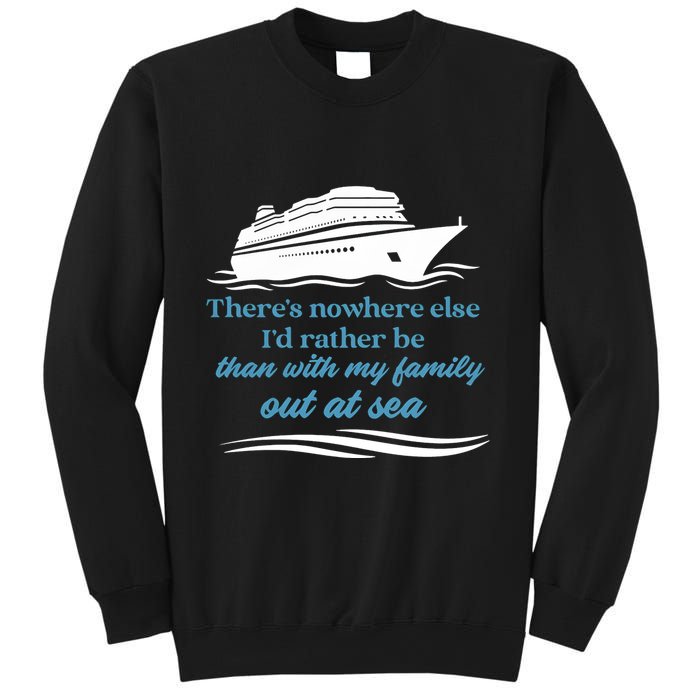 ThereS Nowhere Else ID Rather Be Than My Family Out At Sea Sweatshirt