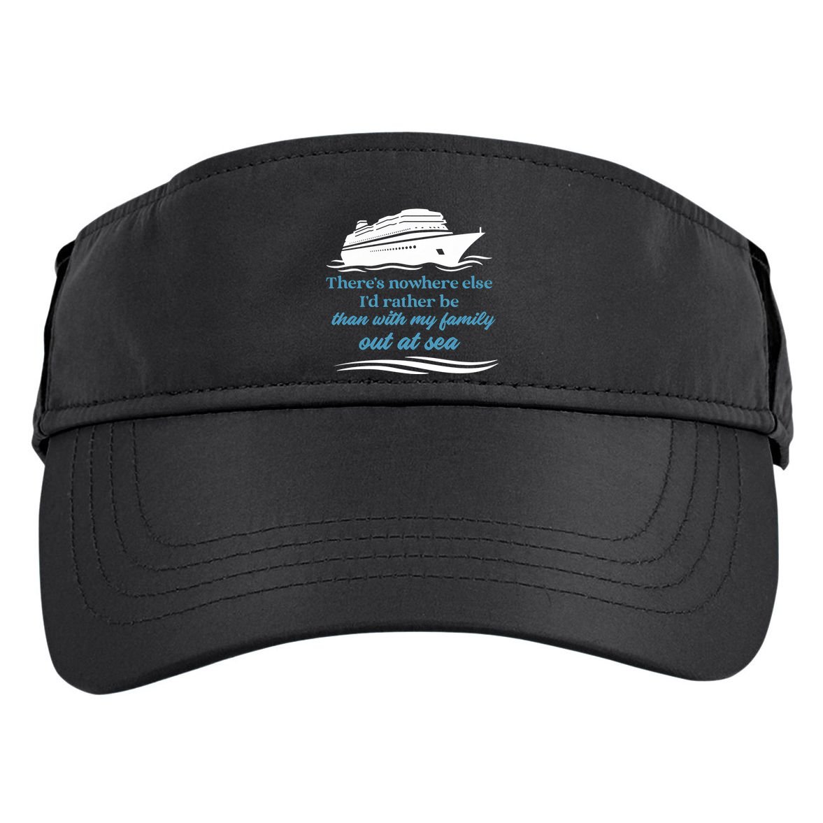 ThereS Nowhere Else ID Rather Be Than My Family Out At Sea Adult Drive Performance Visor