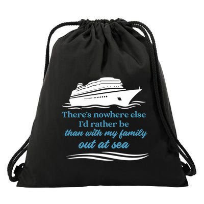 ThereS Nowhere Else ID Rather Be Than My Family Out At Sea Drawstring Bag