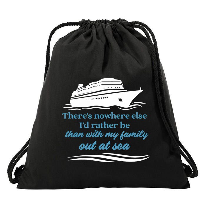 ThereS Nowhere Else ID Rather Be Than My Family Out At Sea Drawstring Bag
