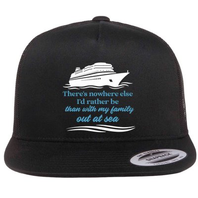 ThereS Nowhere Else ID Rather Be Than My Family Out At Sea Flatbill Hat