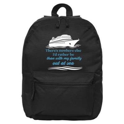 ThereS Nowhere Else ID Rather Be Than My Family Out At Sea 16 in Basic Backpack