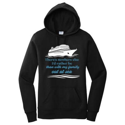 ThereS Nowhere Else ID Rather Be Than My Family Out At Sea Women's Pullover Hoodie