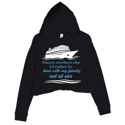 ThereS Nowhere Else ID Rather Be Than My Family Out At Sea Crop Fleece Hoodie