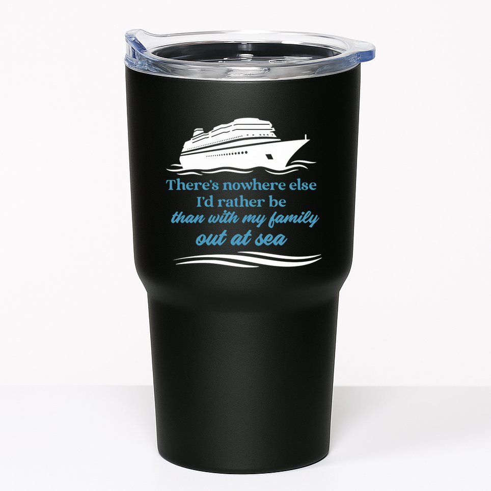 ThereS Nowhere Else ID Rather Be Than My Family Out At Sea Tumbler