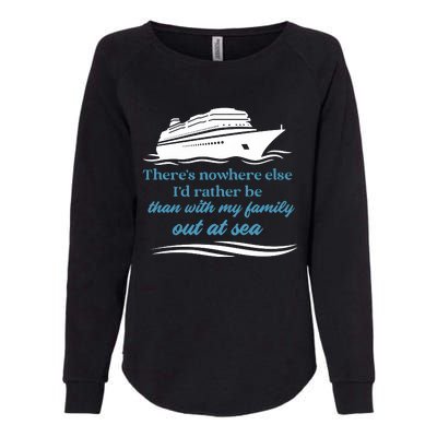 ThereS Nowhere Else ID Rather Be Than My Family Out At Sea Womens California Wash Sweatshirt