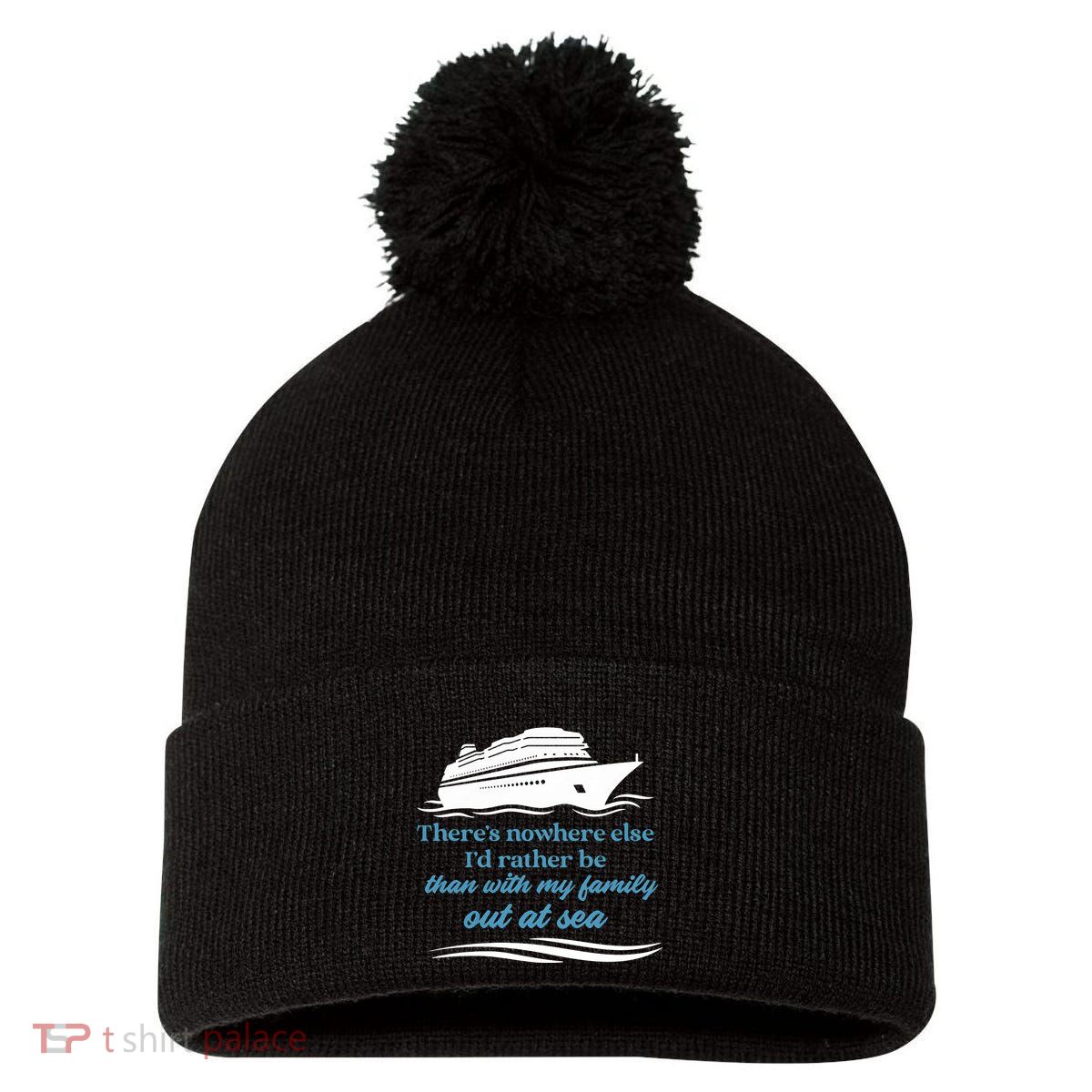 ThereS Nowhere Else ID Rather Be Than My Family Out At Sea Pom Pom 12in Knit Beanie