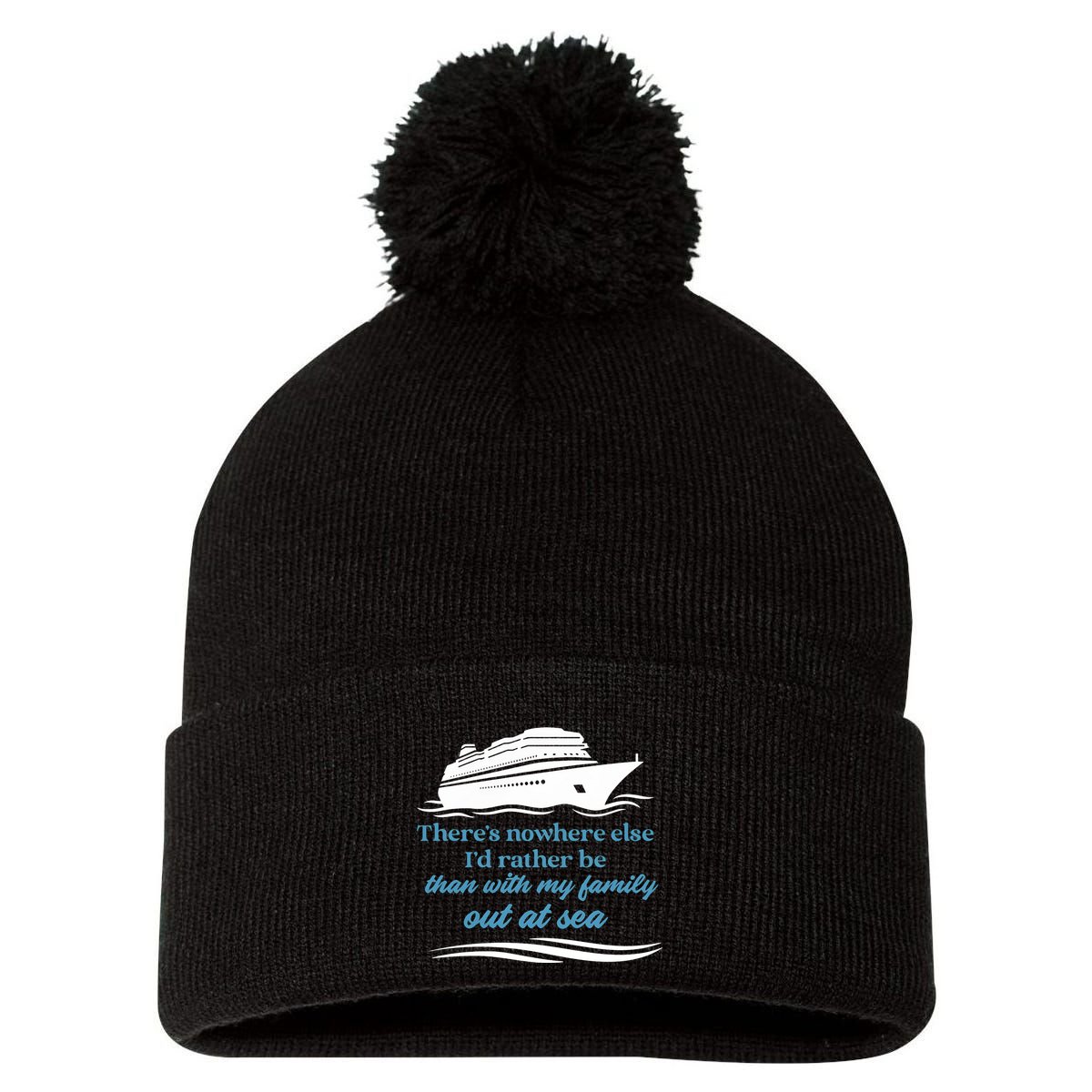 ThereS Nowhere Else ID Rather Be Than My Family Out At Sea Pom Pom 12in Knit Beanie