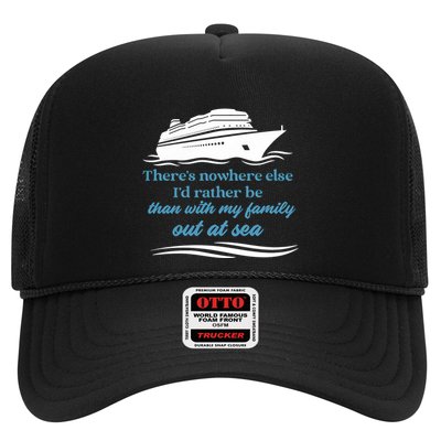 ThereS Nowhere Else ID Rather Be Than My Family Out At Sea Trucker Hat