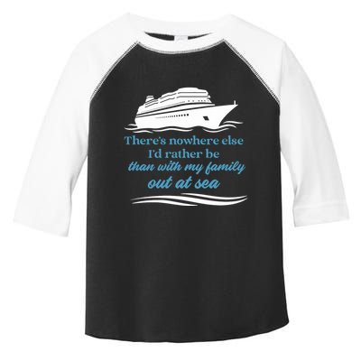 ThereS Nowhere Else ID Rather Be Than My Family Out At Sea Toddler Fine Jersey T-Shirt