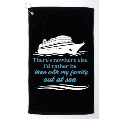 ThereS Nowhere Else ID Rather Be Than My Family Out At Sea Golf Towel