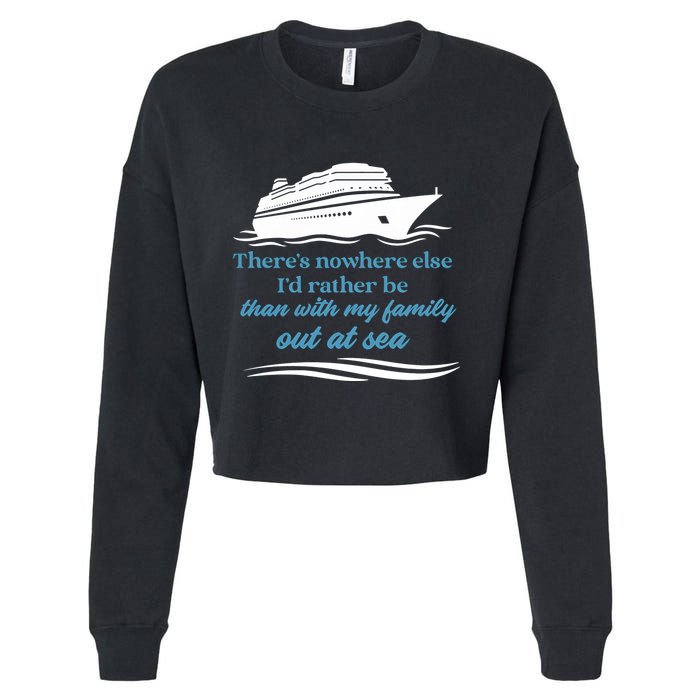 ThereS Nowhere Else ID Rather Be Than My Family Out At Sea Cropped Pullover Crew