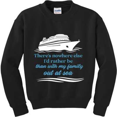 ThereS Nowhere Else ID Rather Be Than My Family Out At Sea Kids Sweatshirt