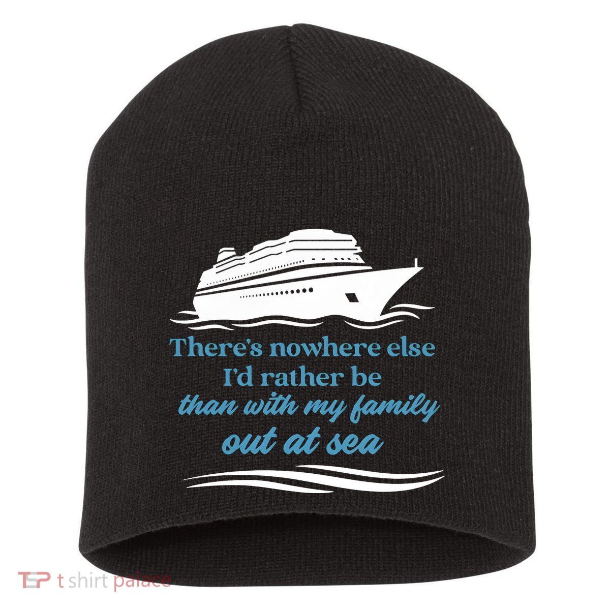 ThereS Nowhere Else ID Rather Be Than My Family Out At Sea Short Acrylic Beanie