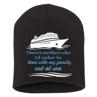 ThereS Nowhere Else ID Rather Be Than My Family Out At Sea Short Acrylic Beanie