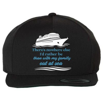 ThereS Nowhere Else ID Rather Be Than My Family Out At Sea Wool Snapback Cap