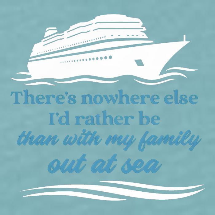 ThereS Nowhere Else ID Rather Be Than My Family Out At Sea Sueded Cloud Jersey T-Shirt