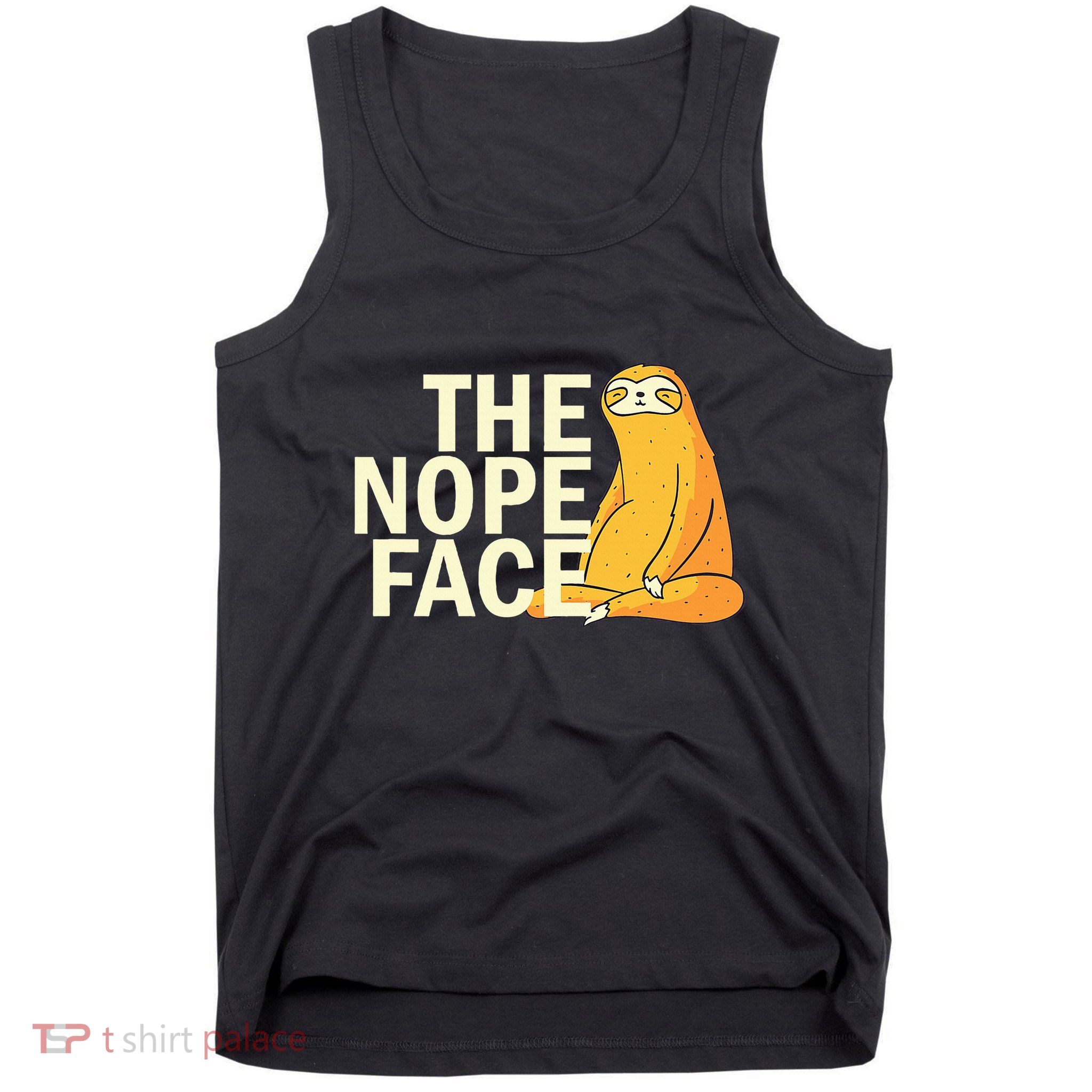 The Nope Face Funny Sloth Humor Sarcastic Tank Top
