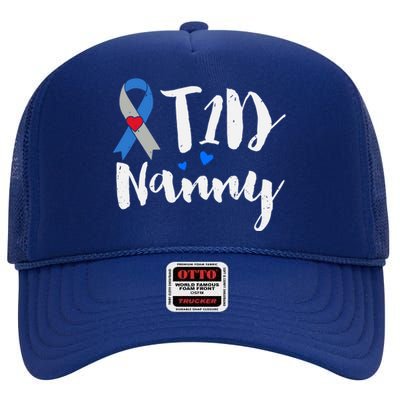 T1d Nanny Funny Gift Type 1 Diabetes Awareness Funny Gift High Crown Mesh Back Trucker Hat