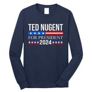 Ted Nugent For President 2024 Long Sleeve Shirt