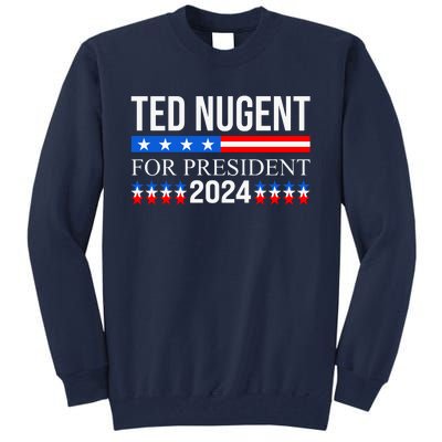 Ted Nugent For President 2024 Tall Sweatshirt