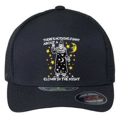 ThereS Nothing Funny About A Clown In The Night Flexfit Unipanel Trucker Cap